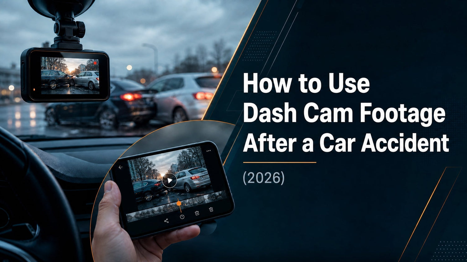 How to Use Dash Cam Footage After a Car Accident (2026)