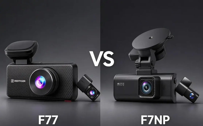 REDTIGER F77 or F7NP: Which 4K Dash Cam Should You Buy