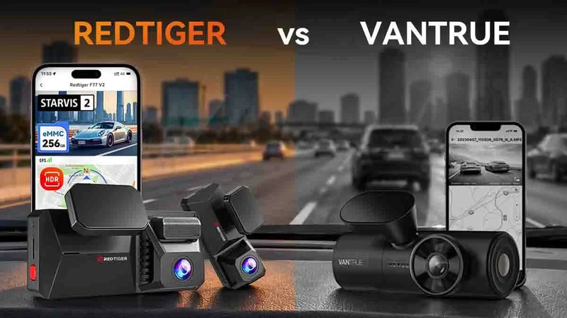 Vantrue vs REDTIGER: Which Dash Cam Wins Your Trust for On-Road Footage?