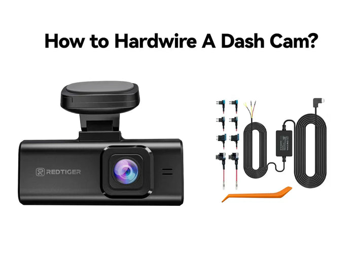 Why Should You Hardwire Your Dash Cam? Complete Guide to Dash Cam Installation