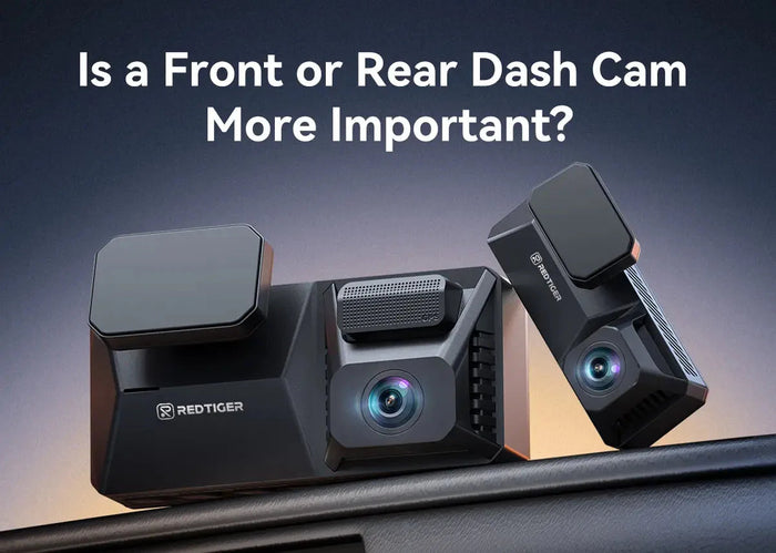 Is a Front or Rear Dash Cam More Important for a Safe Drive?